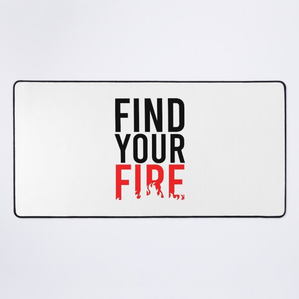 Item preview, Find your fire designed and sold by Bigilyy.