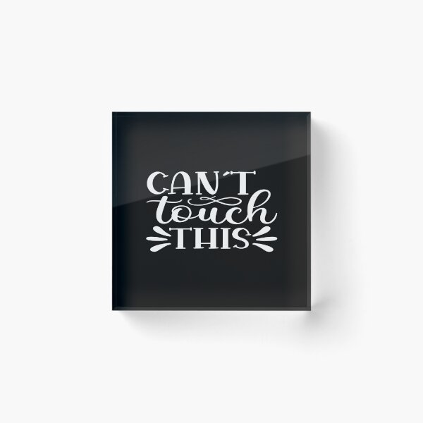 Item preview, Can't touch this designed and sold by phassystore.
