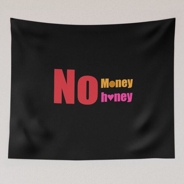 Item preview, No Money No Honey  designed and sold by Chatchot.