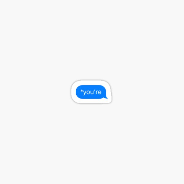 small *you're chat bubble Sticker