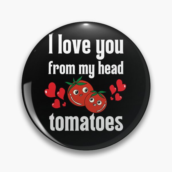 Item preview, I love you from my head tomatoes designed and sold by MudPuppet.