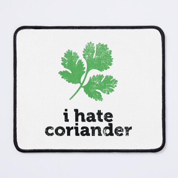 Item preview, I hate coriander  designed and sold by BubblerDesign.