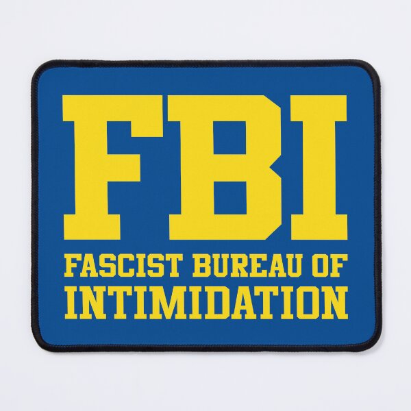 Item preview, FBI Federal Bureau of Investigation parody • Funny Political designed and sold by SouthAndSunny.