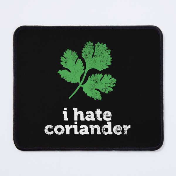 Item preview, I hate coriander  designed and sold by BubblerDesign.