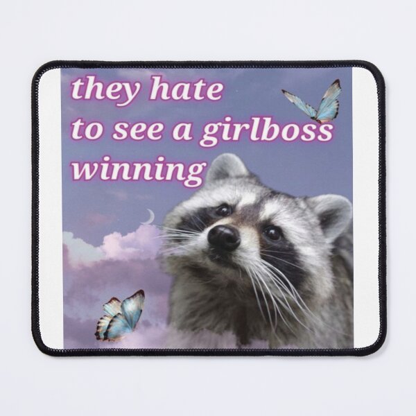 Item preview, they hate to see a girlboss winning raccoon designed and sold by Lauren Kenney.