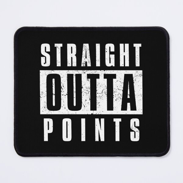 Item preview, Straight Outta Points designed and sold by INSOMNIAC101.