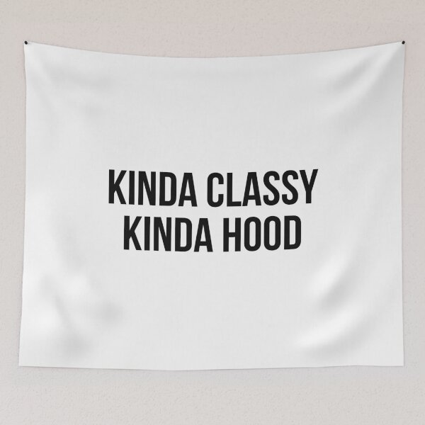 Item preview, Kinda Classy Kinda Hood designed and sold by allthetees.