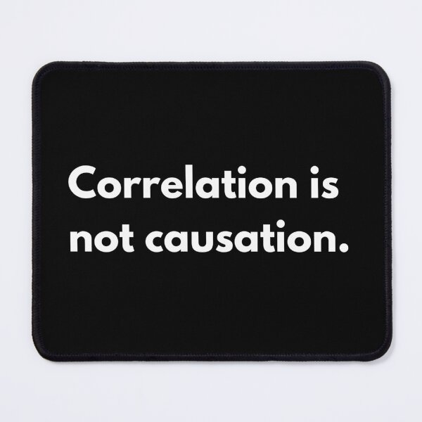 Item preview, Correlation is not causation designed and sold by auradesign.