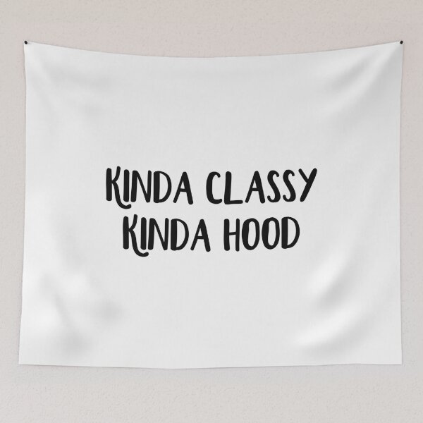 Item preview, Kinda Classy Kinda Hood designed and sold by allthetees.