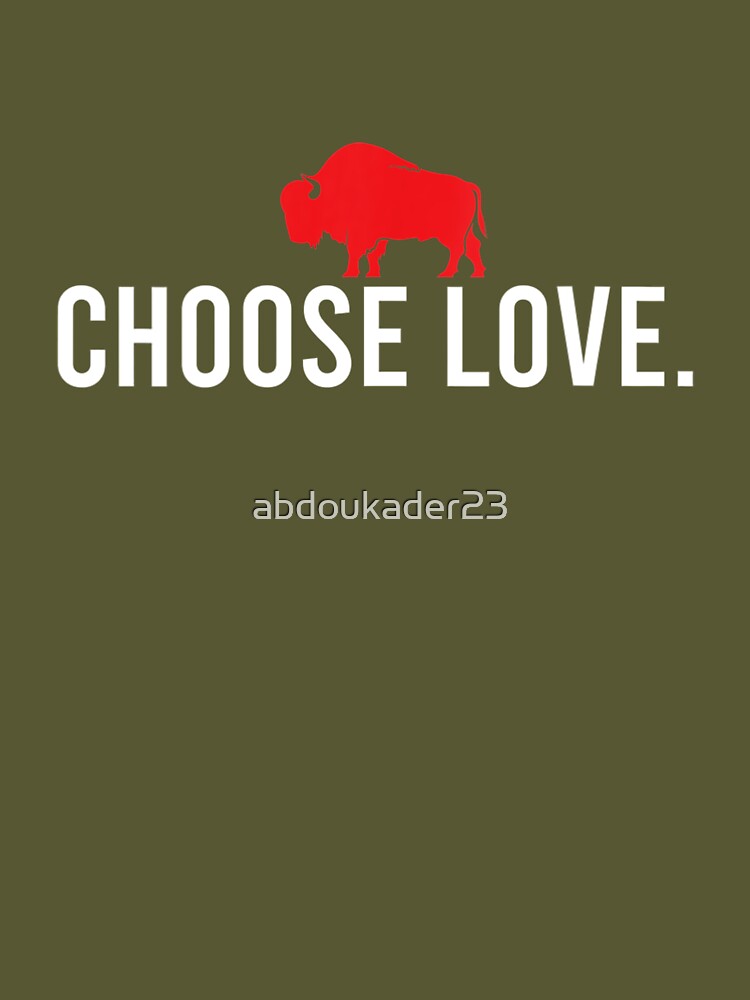 Choose Love Buffalo Essential T-Shirt for Sale by abdoukader23