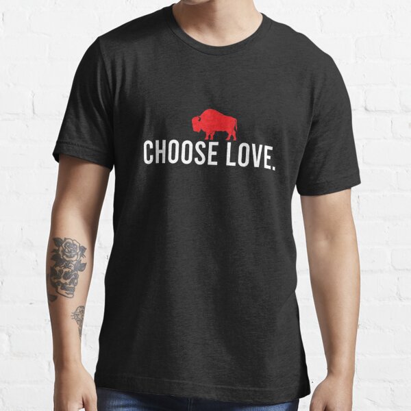 Choose Love Buffalo Classic T-Shirt - REVER LAVIE