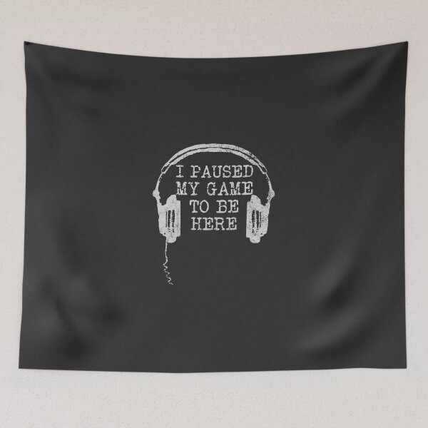 Item preview, Gaming Gamer I Paused My Game To Be Here  designed and sold by sernasreymanu.