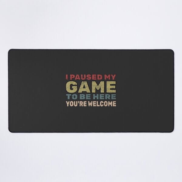 Item preview, I Paused My Game To Be Here You Are Welcome Retro Gamer Gifts For Boys Kids designed and sold by sernasreymanu.