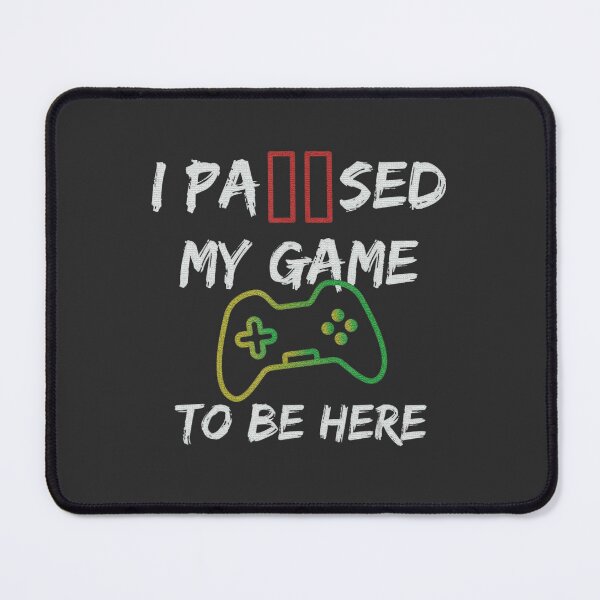 Item preview, Video Game I Paused My Game To Be Here For Kids Boys Men designed and sold by sernasreymanu.