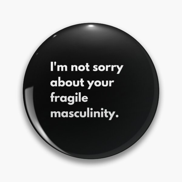 Item preview, I'm not sorry about your fragile masculinity. designed and sold by auradesign.