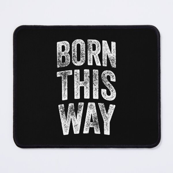 Item preview, Born This Way (Large White Text) designed and sold by STUDIO-72.