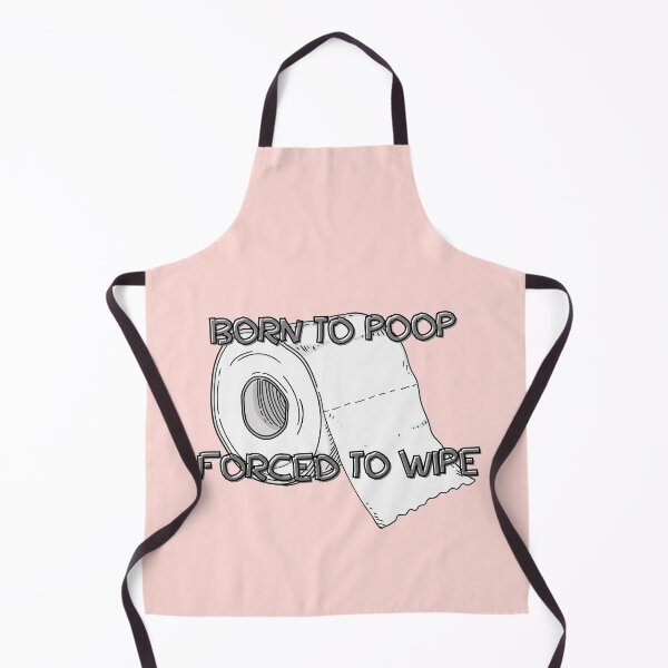 Item preview, born to poop forced to wipe designed and sold by Nodrazir.