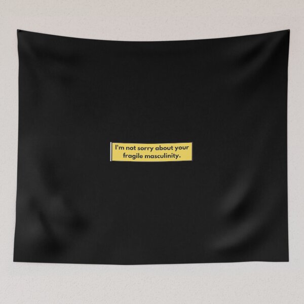 Item preview, I'm not sorry about your fragile masculinity. designed and sold by auradesign.