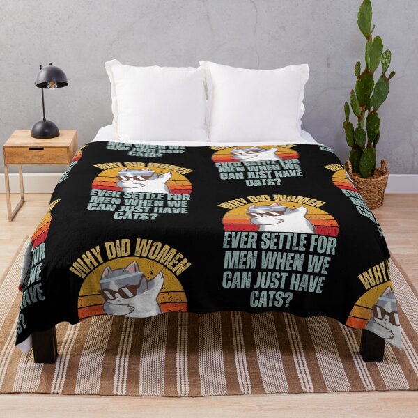 Item preview, Why Did Women Ever Settle For Men When We Can Just Have Cats designed and sold by NinniSilver.