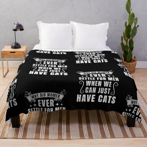 Item preview, Why Did Women Ever Settle For Men When We Can Just Have Cats designed and sold by NinniSilver.