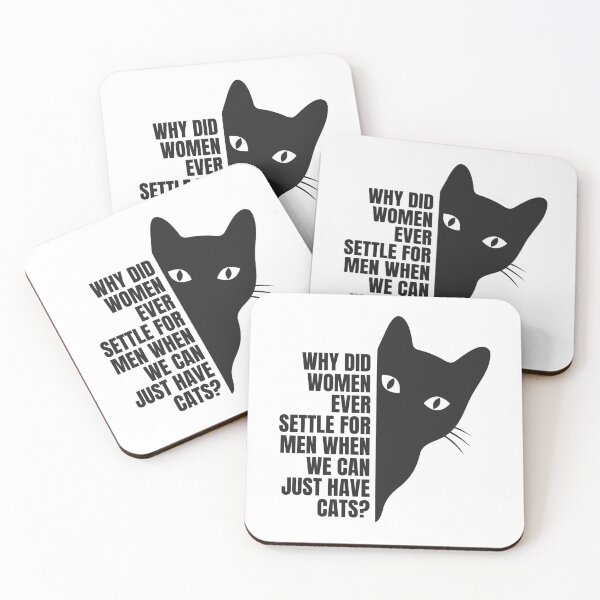 Item preview, Why Did Women Ever Settle For Men When We Can Just Have Cats designed and sold by NinniSilver.