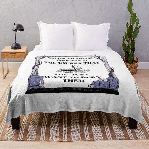 Item preview,  Sarcastic witty quotes-Some people are such treasures that you just want to bury them designed and sold by Avalinn.