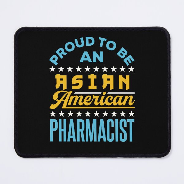 Item preview, Proud to Be an Asian American Pharmacist AAPI API designed and sold by jaygo.