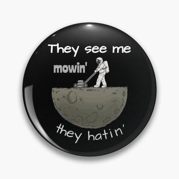 Item preview, They See Me Mowin They Hatin - Funny Lawn Mower designed and sold by biNutz.