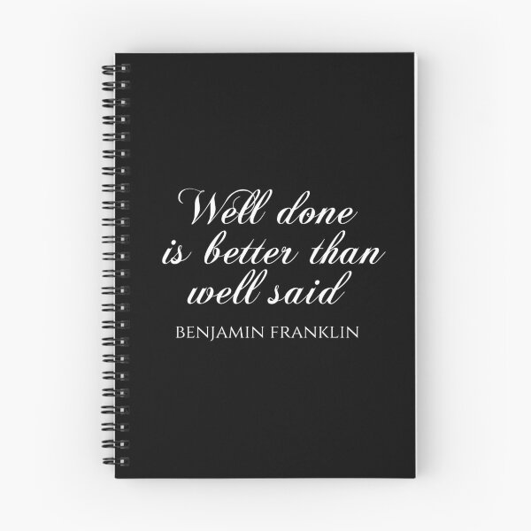 Item preview, Well Done Is Better Than Well Said - Benjamin Franklin Sayings designed and sold by PhiloJourney.