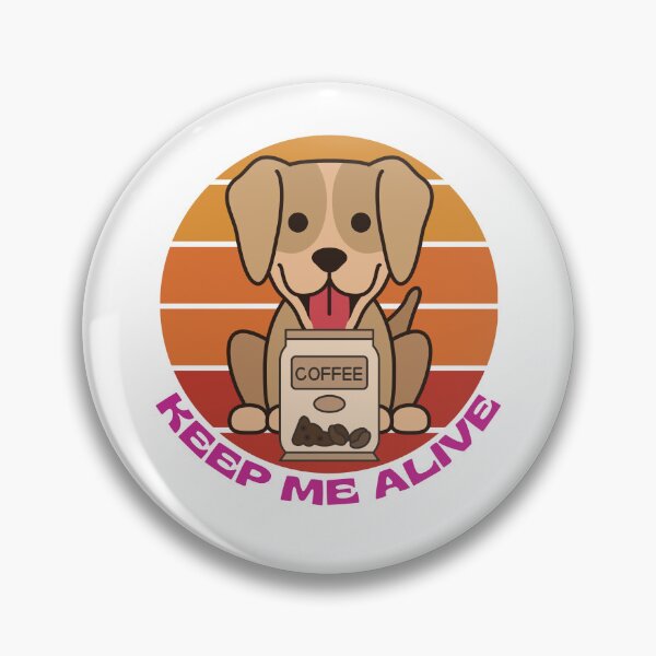 Item preview, Coffee keep me alive, dog having coffee: A dog having coffee. A design for dog and coffee lovers.  designed and sold by dsignstore911.