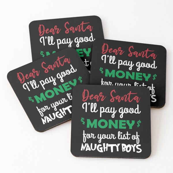 Item preview, Dear Santa I ll Pay Good Money For Your List Of Naughty Boys - Funny Christmas Gift designed and sold by Eddyed.