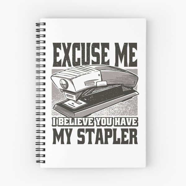 Item preview, Excuse Me I Believe You Have My Stapler - Stapler Joke  designed and sold by YueHeng Creates ⭐⭐⭐⭐⭐.