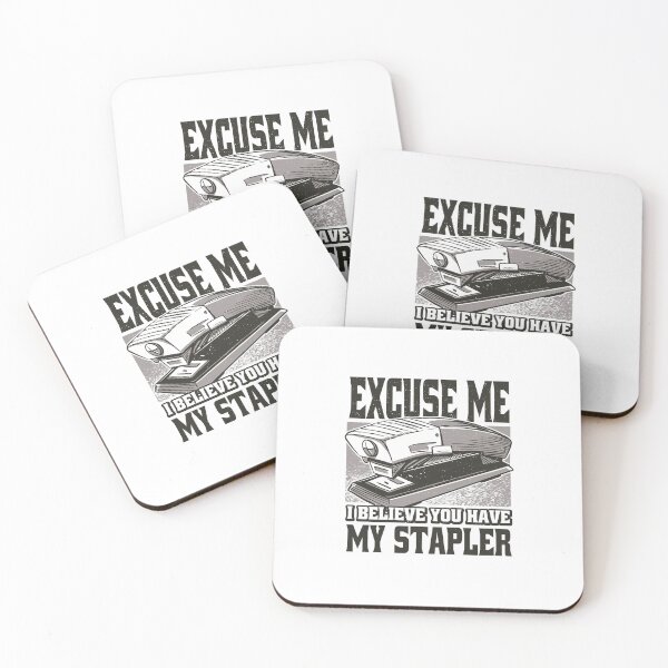 Item preview, Excuse Me I Believe You Have My Stapler - Stapler Joke  designed and sold by YueHeng Creates ⭐⭐⭐⭐⭐.
