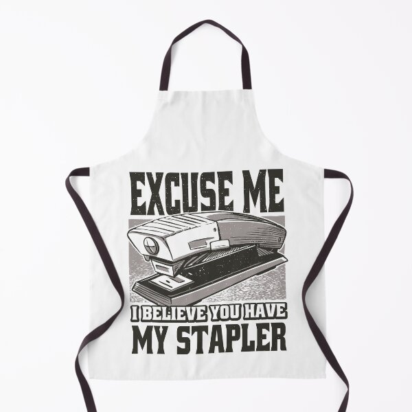 Item preview, Excuse Me I Believe You Have My Stapler - Stapler Joke  designed and sold by YueHeng Creates ⭐⭐⭐⭐⭐.