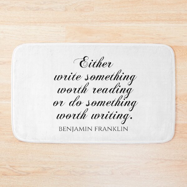 Item preview, Either Write Something Worth Reading Or Do Something Worth Writing - Benjamin Franklin Quotes designed and sold by PhiloJourney.