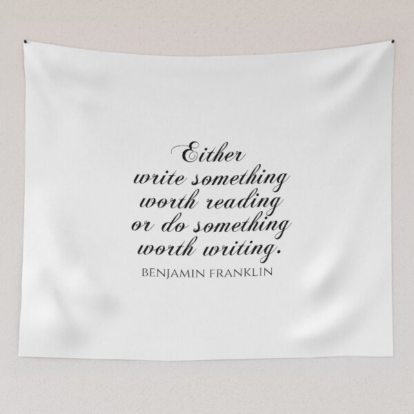 Item preview, Either Write Something Worth Reading Or Do Something Worth Writing - Benjamin Franklin Quotes designed and sold by PhiloJourney.