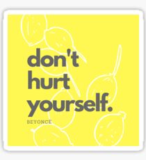 Don't Hurt Yourself Sticker