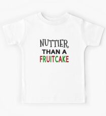 Nuttier Than A Fruitcake Kids Tee