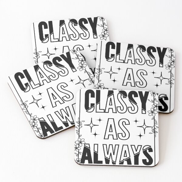 Item preview, Classy as always-2 designed and sold by Bracketeer.