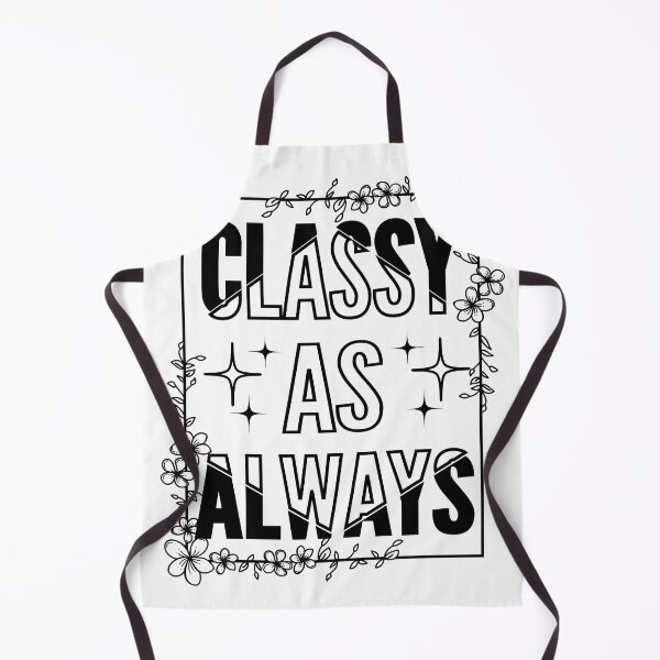 Item preview, Classy as always-2 designed and sold by Bracketeer.