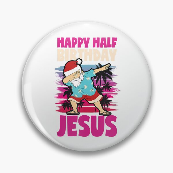Item preview, Happy Half Birthday Jesus Dabbing Santa Christmas In July   designed and sold by Barrylarson.
