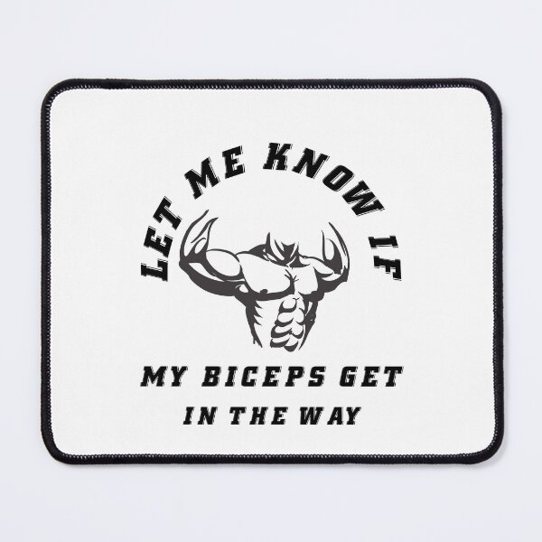 Item preview,  Let Me Know If My Biceps Get In Your Way - Bodybuilder - Funny Gym Quote designed and sold by ImagesDesigns.