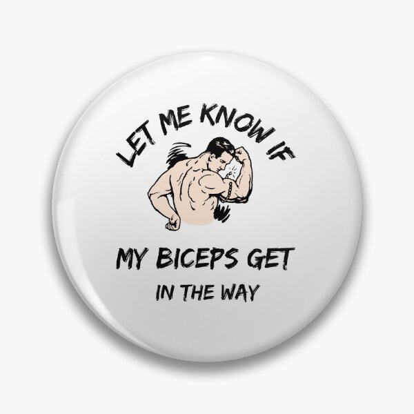 Item preview,  Let Me Know If My Biceps Get In Your Way - Bodybuilder - Funny Gym Quote designed and sold by ImagesDesigns.