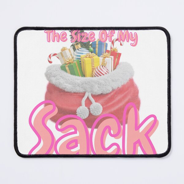 Item preview, You Should See The Size Of My Sack designed and sold by ShopClic.