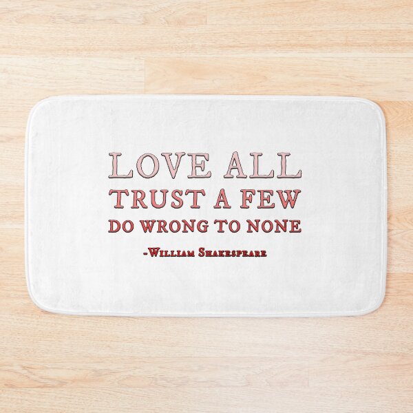 Item preview, Love all trust a few do wrong to none -William Shakespeare designed and sold by Signs for Dark Times.