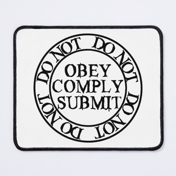 Item preview, Do Not Obey Submit Comply designed and sold by CANJ72.