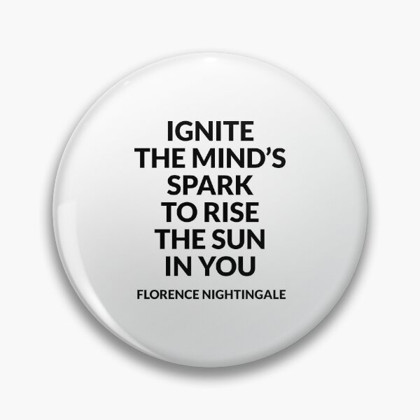 Item preview, Inspirational Florence Nightingale Quotes - Ignite the mind’s spark to rise the sun in you designed and sold by Inspirationmotivation.
