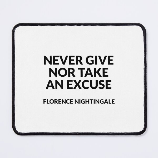 Item preview, Inspirational Florence Nightingale Quotes - Never give nor take an excuse - revolutionary women designed and sold by Inspirationmotivation.