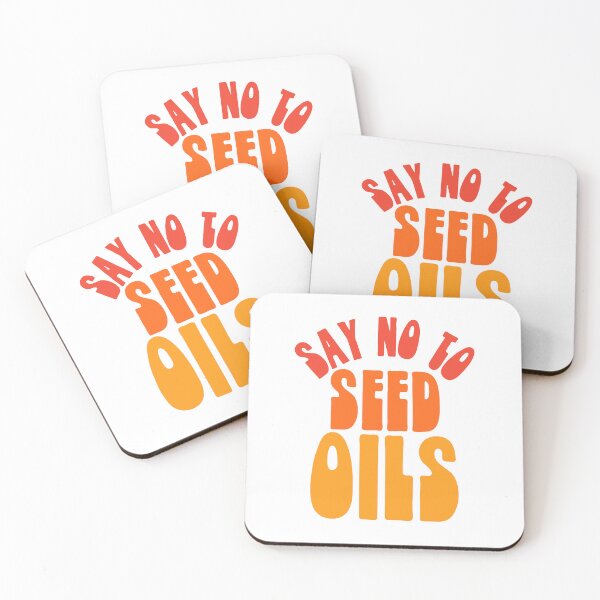 Item preview, Say No to Seed Oils designed and sold by HalpinDesign.