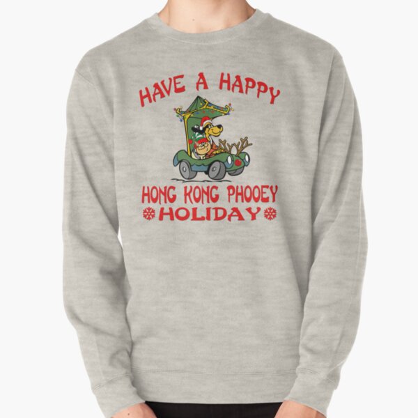 Have a Happy Hong Kong Phooey Holiday Pullover Sweatshirt